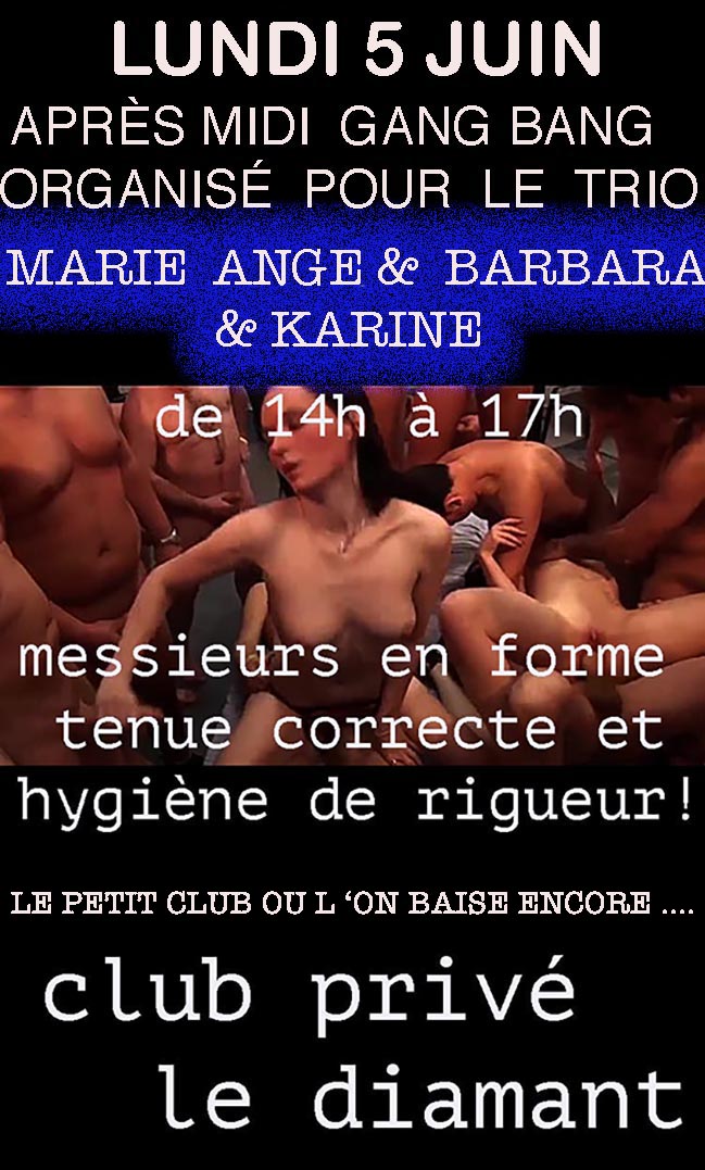 lundi 5 après midi gang bang organisé ( Marie Ange  & Barbara & Karine ) - Diamant Libertin